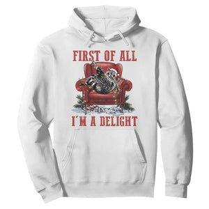 First Of All I Am A Delight Hoodie Funny Raccoon Christmas Meme TS14 White Print Your Wear