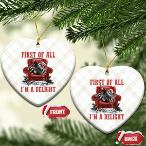 First Of All I Am A Delight Ceramic Ornament Funny Raccoon Christmas Meme TS14 Print Your Wear