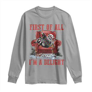 First Of All I Am A Delight Long Sleeve Shirt Funny Raccoon Christmas Meme TS14 Sport Gray Print Your Wear