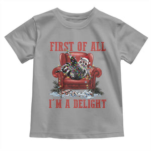 First Of All I Am A Delight Toddler T Shirt Funny Raccoon Christmas Meme TS14 Sport Gray Print Your Wear