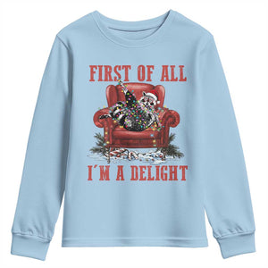 First Of All I Am A Delight Youth Sweatshirt Funny Raccoon Christmas Meme TS14 Light Blue Print Your Wear