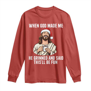 Funny Jesus Christian Christmas Long Sleeve Shirt When God Made Me He Grinned And Said This Will Be Fun TS14 Red Print Your Wear