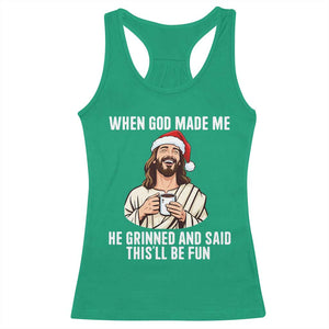 Funny Jesus Christian Christmas Racerback Tank Top When God Made Me He Grinned And Said This Will Be Fun - Print Your Wear