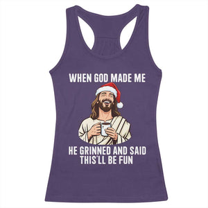 Funny Jesus Christian Christmas Racerback Tank Top When God Made Me He Grinned And Said This Will Be Fun - Print Your Wear