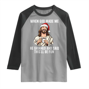 Funny Jesus Christian Christmas Raglan Shirt When God Made Me He Grinned And Said This Will Be Fun TS14 Sport Gray Black Print Your Wear