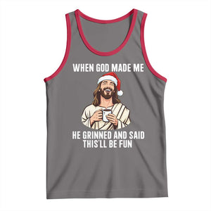 Funny Jesus Christian Christmas Tank Top When God Made Me He Grinned And Said This Will Be Fun - Print Your Wear