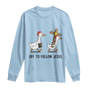 Christian Christmas Goose Long Sleeve Shirt Off To Follow Jesus TS14 Light Blue Print Your Wear