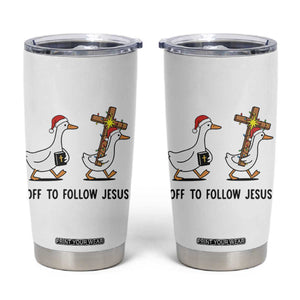Christian Christmas Goose Tumbler Cup Off To Follow Jesus TS14 White Print Your Wear