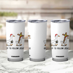 Christian Christmas Goose Tumbler Cup Off To Follow Jesus TS14 Print Your Wear