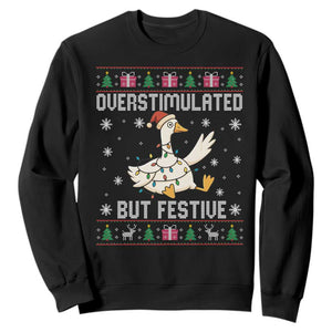 Funny Silly Goose Christmas Sweatshirt Overstimulated But Festive TS14 Black Print Your Wear