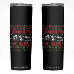 Possum Christmas Skinny Tumbler Funny Overstimulated But Festive TS14 Black Print Your Wear