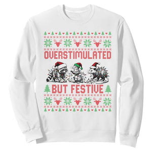 Possum Christmas Sweatshirt Funny Overstimulated But Festive TS14 White Print Your Wear