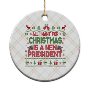 All I Want For Christmas Is A New President Ceramic Ornament Funny Democrat Christmas TS14 1pc Christmas Plaid Print Your Wear