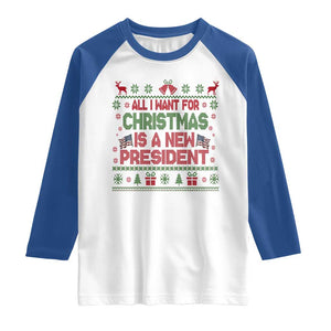 All I Want For Christmas Is A New President Raglan Shirt Funny Democrat Christmas TS14 White Royal Print Your Wear