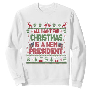 All I Want For Christmas Is A New President Sweatshirt Funny Democrat Christmas TS14 White Print Your Wear