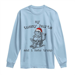 Funny Frog Christmas Long Sleeve Shirt My Tummy Hurts And I Hate Trump TS14 Light Blue Print Your Wear