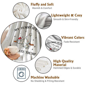 Silly Goose Christmas Throw Blanket My Tummy Hurts And I Hate Trump TS14 Print Your Wear