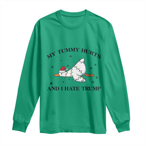 Silly Goose Christmas Long Sleeve Shirt My Tummy Hurts And I Hate Trump TS14 Irish Green Print Your Wear
