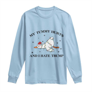 Silly Goose Christmas Long Sleeve Shirt My Tummy Hurts And I Hate Trump TS14 Light Blue Print Your Wear