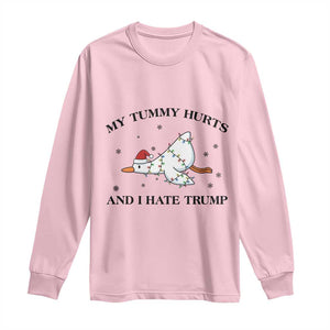Silly Goose Christmas Long Sleeve Shirt My Tummy Hurts And I Hate Trump TS14 Light Pink Print Your Wear
