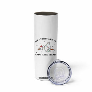 Silly Goose Christmas Skinny Tumbler My Tummy Hurts And I Hate Trump TS14 Print Your Wear