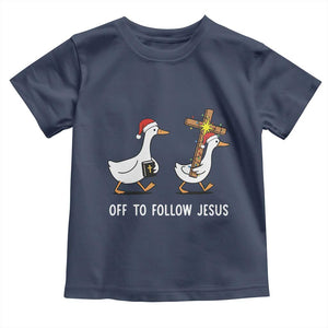 Funny Christmas Christian Goose Toddler T Shirt Off To Follow Jesus TS14 Navy Print Your Wear