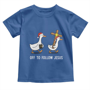 Funny Christmas Christian Goose Toddler T Shirt Off To Follow Jesus TS14 Royal Blue Print Your Wear