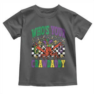 Mardi Gras Crawfish Toddler T Shirt Who Is Your Crawdaddy TS14 Dark Heather Print Your Wear