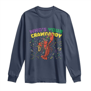 Mardi Gras Crawfish Long Sleeve Shirt Who Is Your Crawdaddy Carnival Party TS14 Navy Print Your Wear