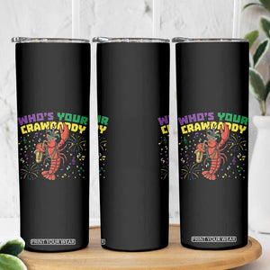 Mardi Gras Crawfish Skinny Tumbler Who Is Your Crawdaddy Carnival Party TS14 Print Your Wear