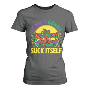 Mardi Gras Crawfish T Shirt For Women It Ain't Gonna Suck Itself TS14 Dark Heather Print Your Wear
