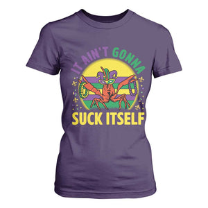 Mardi Gras Crawfish T Shirt For Women It Ain't Gonna Suck Itself TS14 Purple Print Your Wear