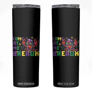 Mardi Gras Crawfish Skinny Tumbler Come At Me Breaux TS14 Black Print Your Wear