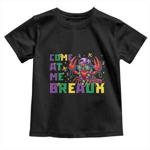 Mardi Gras Crawfish Toddler T Shirt Come At Me Breaux TS14 Black Print Your Wear