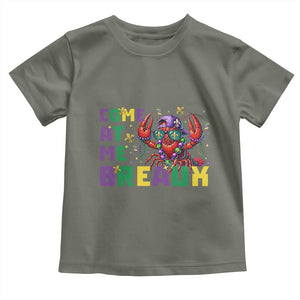 Mardi Gras Crawfish Toddler T Shirt Come At Me Breaux TS14 Military Green Print Your Wear