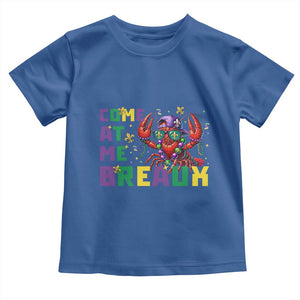 Mardi Gras Crawfish Toddler T Shirt Come At Me Breaux TS14 Royal Blue Print Your Wear