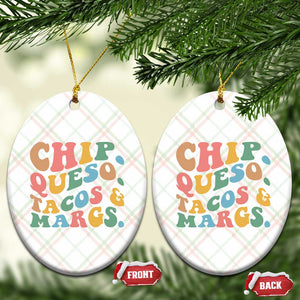 Chips Queso Tacos & Margs Ceramic Ornament Cinco De Mayo Mexican Food Margarita Lover TS14 Print Your Wear