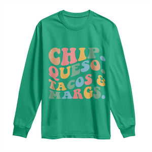 Chips Queso Tacos & Margs Long Sleeve Shirt Cinco De Mayo Mexican Food Margarita Lover TS14 Irish Green Print Your Wear