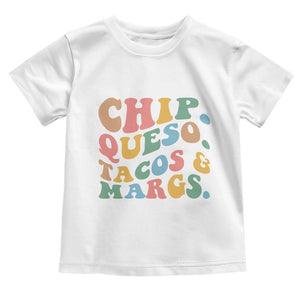 Chips Queso Tacos & Margs Toddler T Shirt Cinco De Mayo Mexican Food Margarita Lover TS14 White Print Your Wear