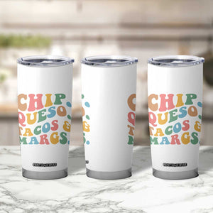 Chips Queso Tacos & Margs Tumbler Cup Cinco De Mayo Mexican Food Margarita Lover TS14 Print Your Wear