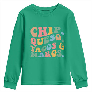 Chips Queso Tacos & Margs Youth Sweatshirt Cinco De Mayo Mexican Food Margarita Lover TS14 Irish Green Print Your Wear