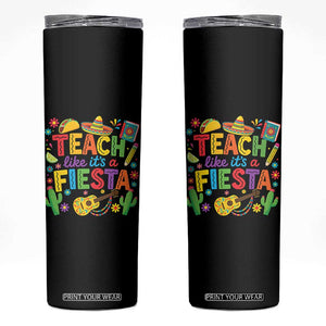 Cinco De Mayo Teacher Skinny Tumbler Teach Like Its A Fiesta TS14 Black Print Your Wear