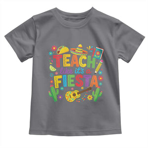 Cinco De Mayo Teacher Toddler T Shirt Teach Like Its A Fiesta TS14 Charcoal Print Your Wear
