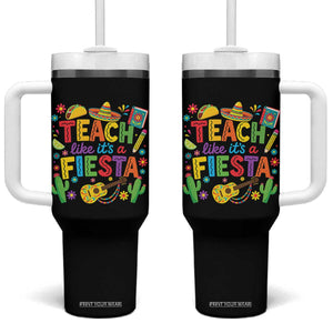Cinco De Mayo Teacher Tumbler With Handle Teach Like Its A Fiesta TS14 One Size: 40 oz Black Print Your Wear
