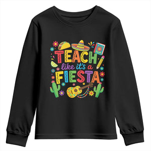 Cinco De Mayo Teacher Youth Sweatshirt Teach Like Its A Fiesta TS14 Black Print Your Wear