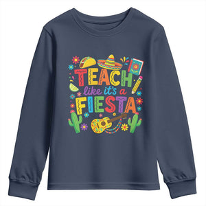 Cinco De Mayo Teacher Youth Sweatshirt Teach Like Its A Fiesta TS14 Navy Print Your Wear