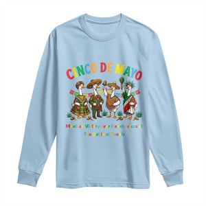 Cinco de Mayo Mexican Victory Long Sleeve Shirt Silly Goose Festive Heritage Puebla Battle 1862 TS14 Light Blue Print Your Wear