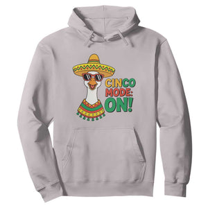 Cinco Mode On Hoodie Silly Goose Cinco De Mayo Fiesta TS14 Ice Gray Print Your Wear