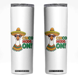 Cinco Mode On Skinny Tumbler Silly Goose Cinco De Mayo Fiesta TS14 White Print Your Wear