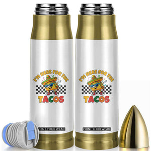 I'm Just Here for the Tacos Bullet Tumbler Funny Mexican Food TS14 White Print Your Wear